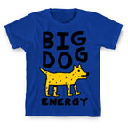 Big Dog Energy T-Shirt