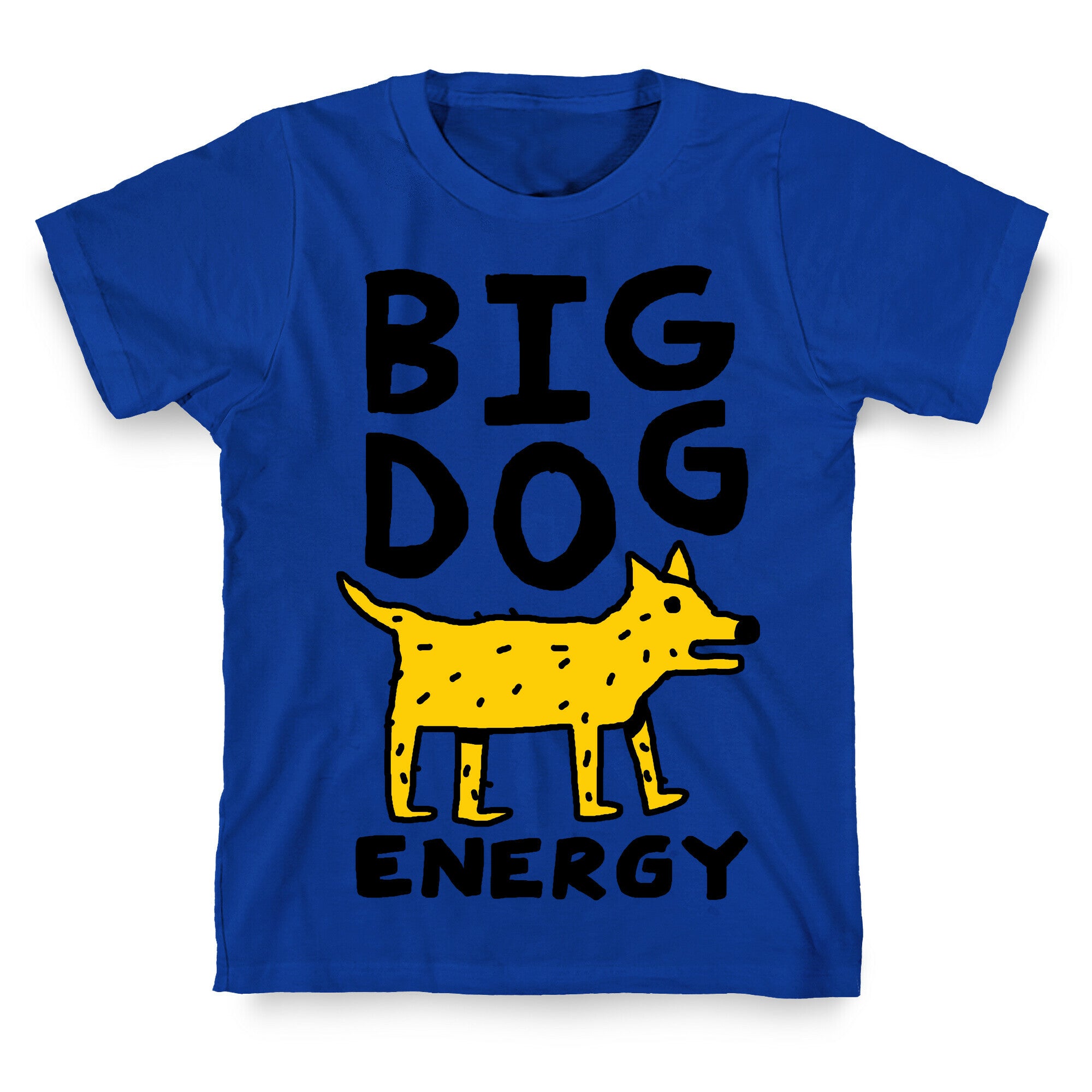 Big Dog Energy T-Shirt