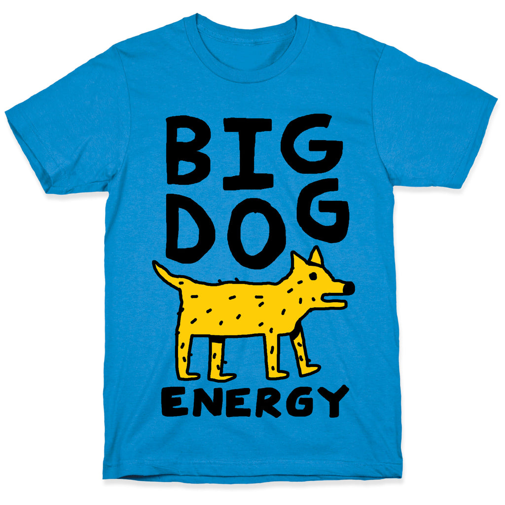Big Dog Energy T-Shirt