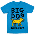 Big Dog Energy T-Shirt