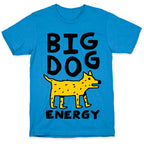 Big Dog Energy T-Shirt