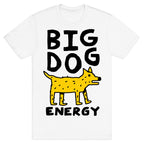 Big Dog Energy T-Shirt