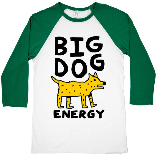 Big Dog Energy Baseball Tee