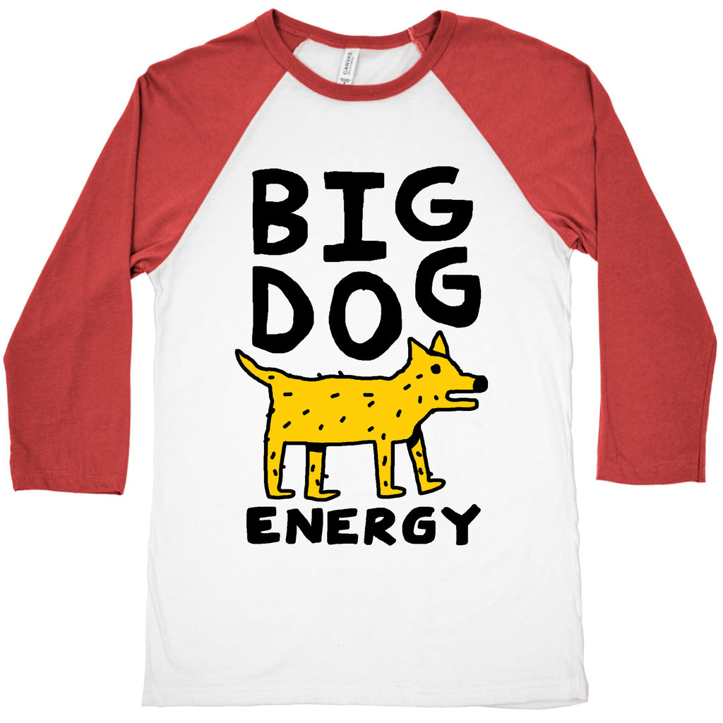 Big Dog Energy Baseball Tee