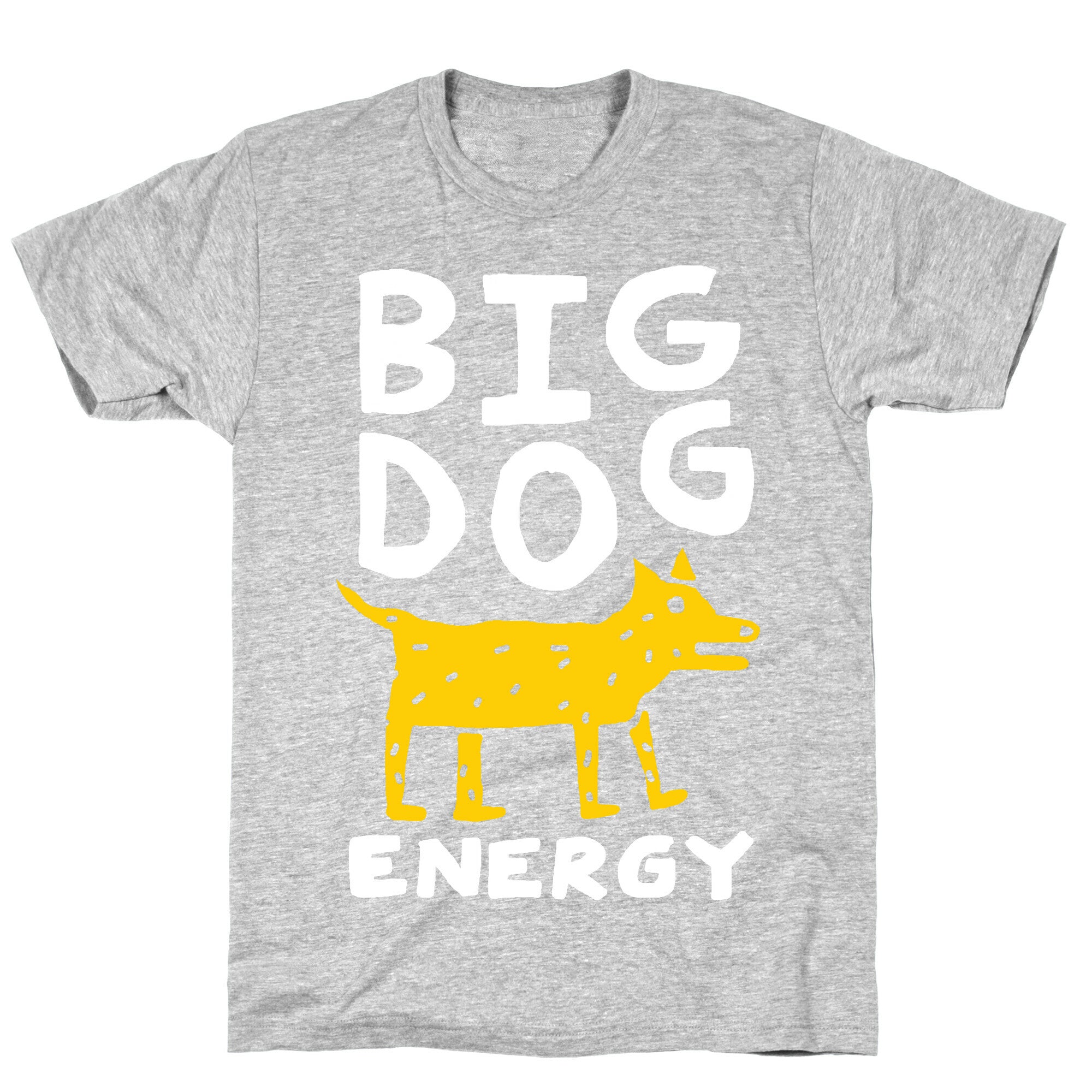 Big Dog Energy T-Shirt