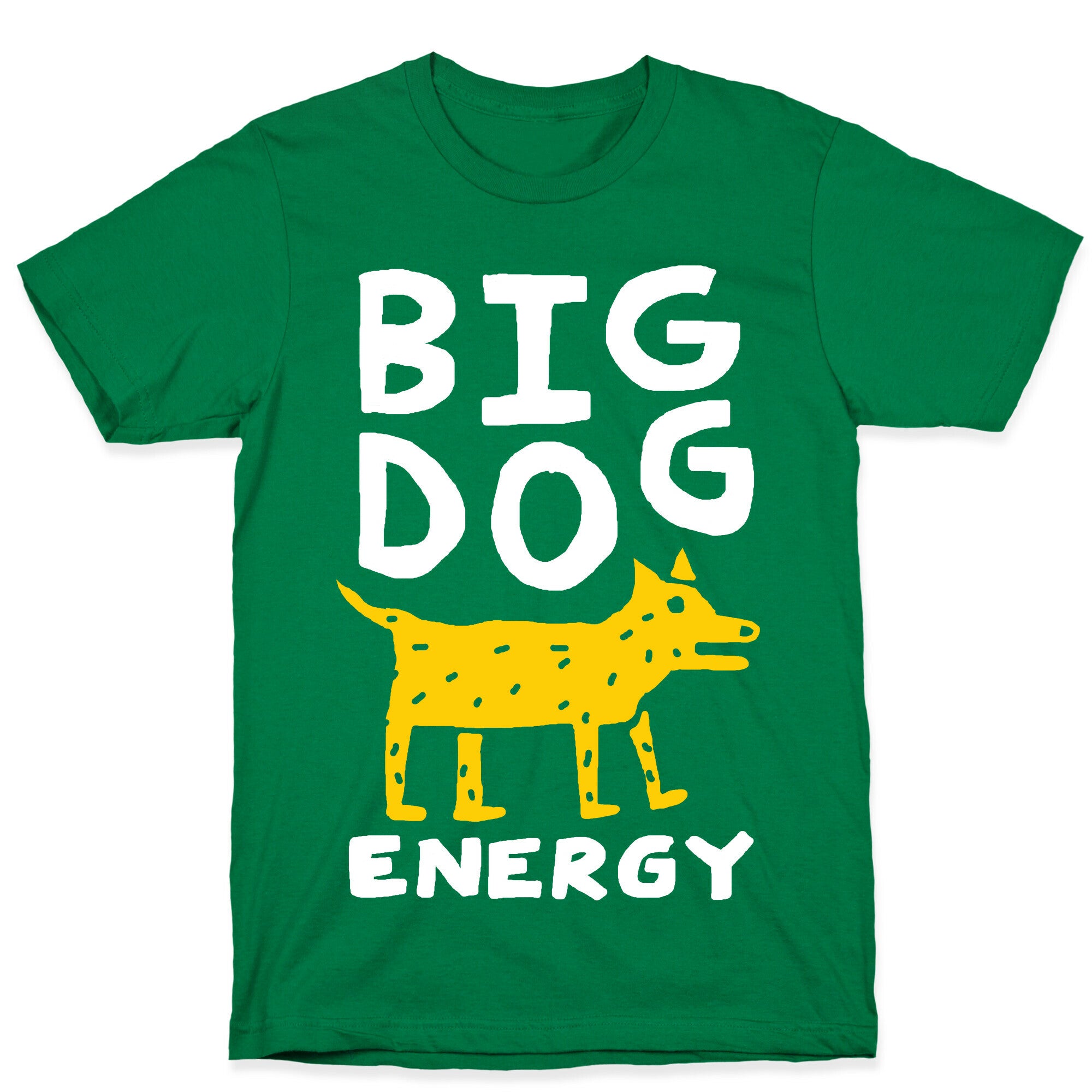 Big Dog Energy T-Shirt