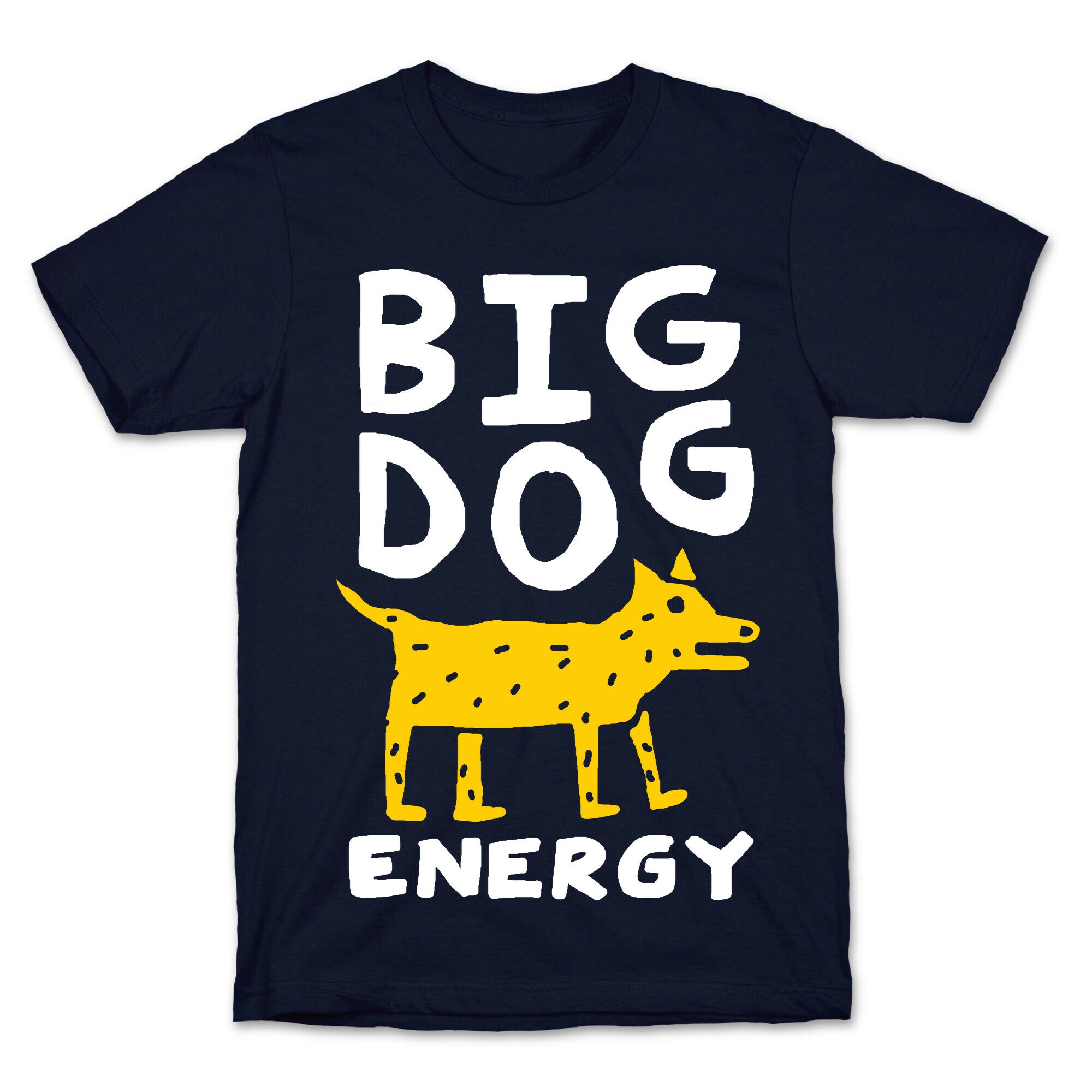 Big Dog Energy T-Shirt