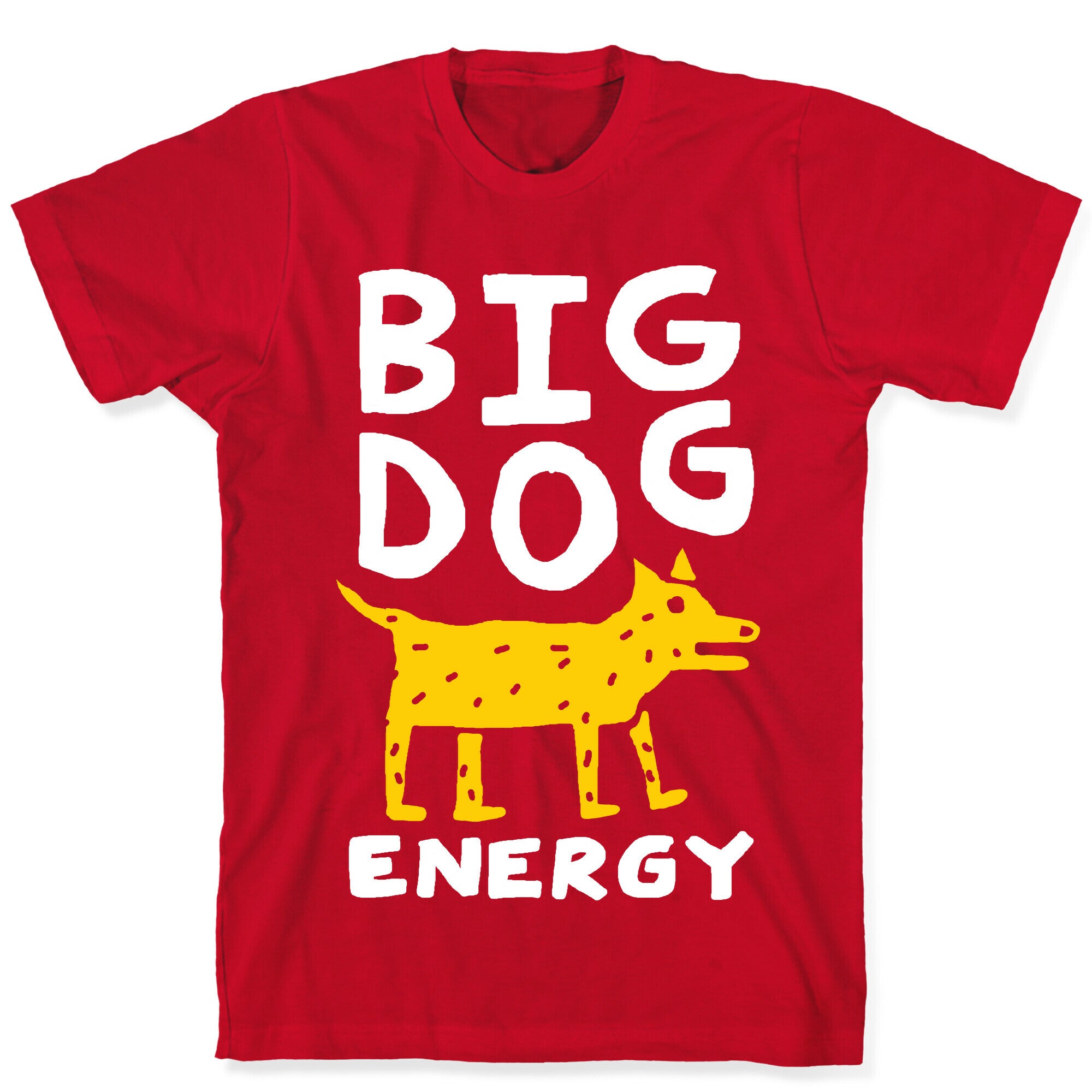 Big Dog Energy T-Shirt
