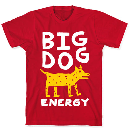 Big Dog Energy T-Shirt
