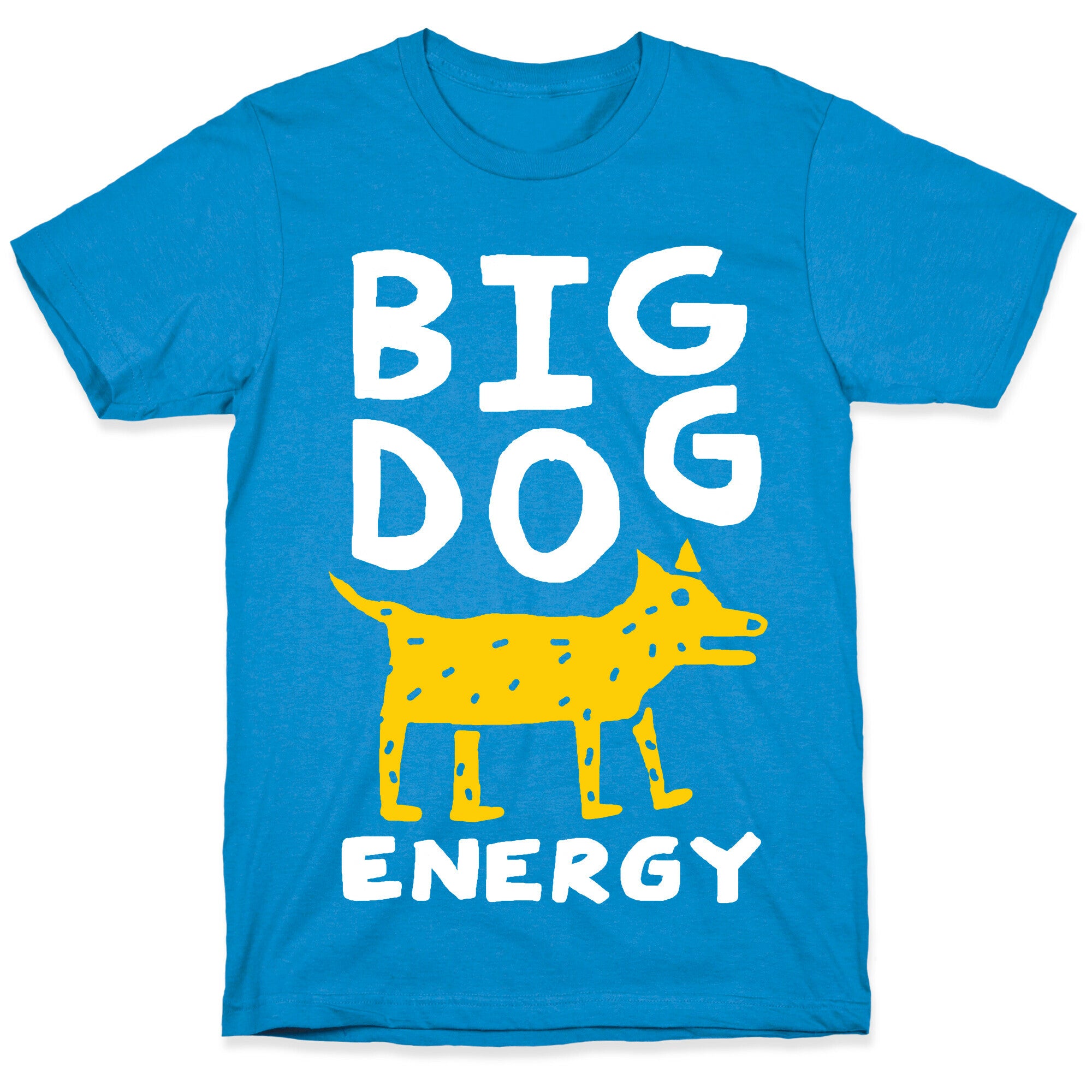 Big Dog Energy T-Shirt