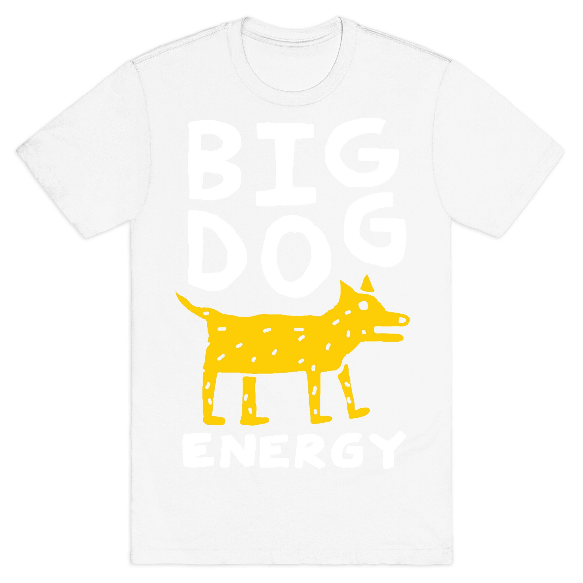 Big Dog Energy T-Shirt