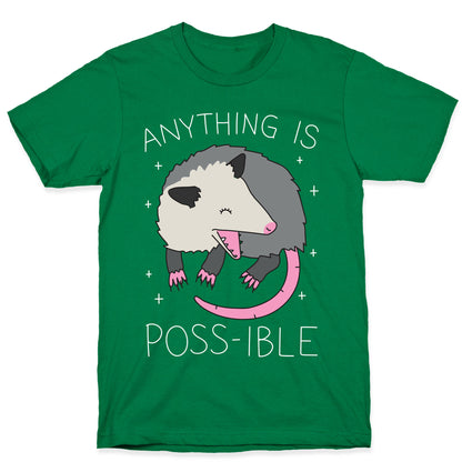 Anything Is Poss-ible Opossum T-Shirt