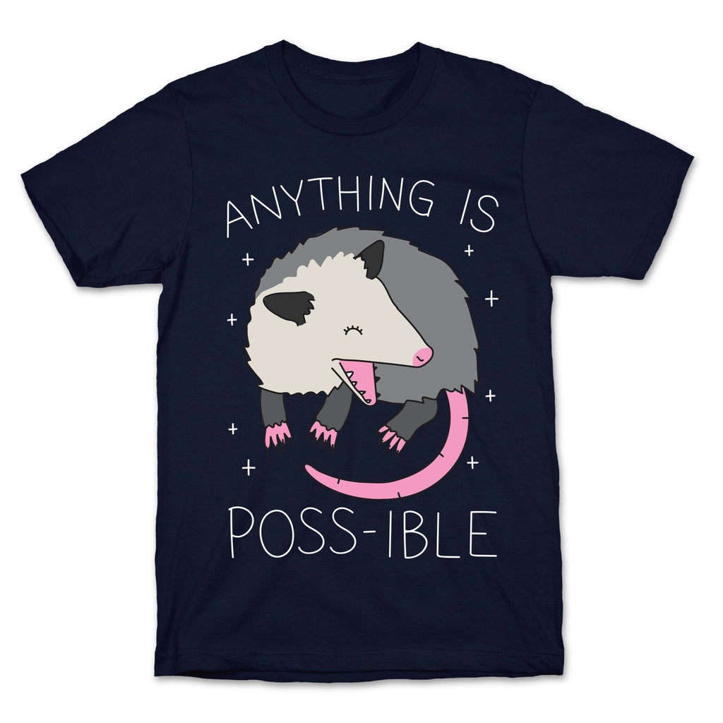 Anything Is Poss-ible Opossum T-Shirt