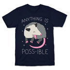 Anything Is Poss-ible Opossum T-Shirt