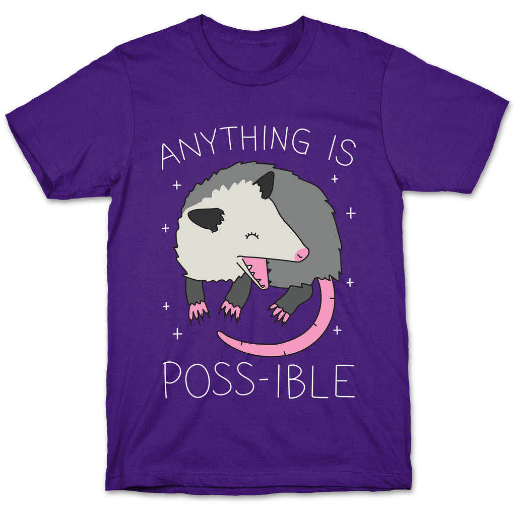 Anything Is Poss-ible Opossum T-Shirt