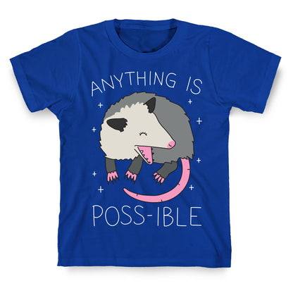 Anything Is Poss-ible Opossum T-Shirt