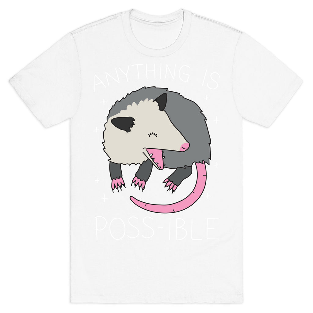 Anything Is Poss-ible Opossum T-Shirt