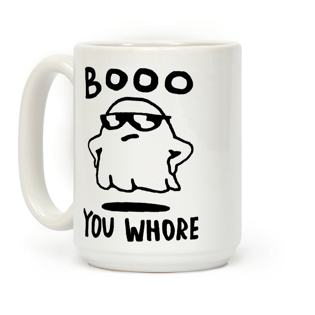 Boo You Whore Ghost Coffee Mug