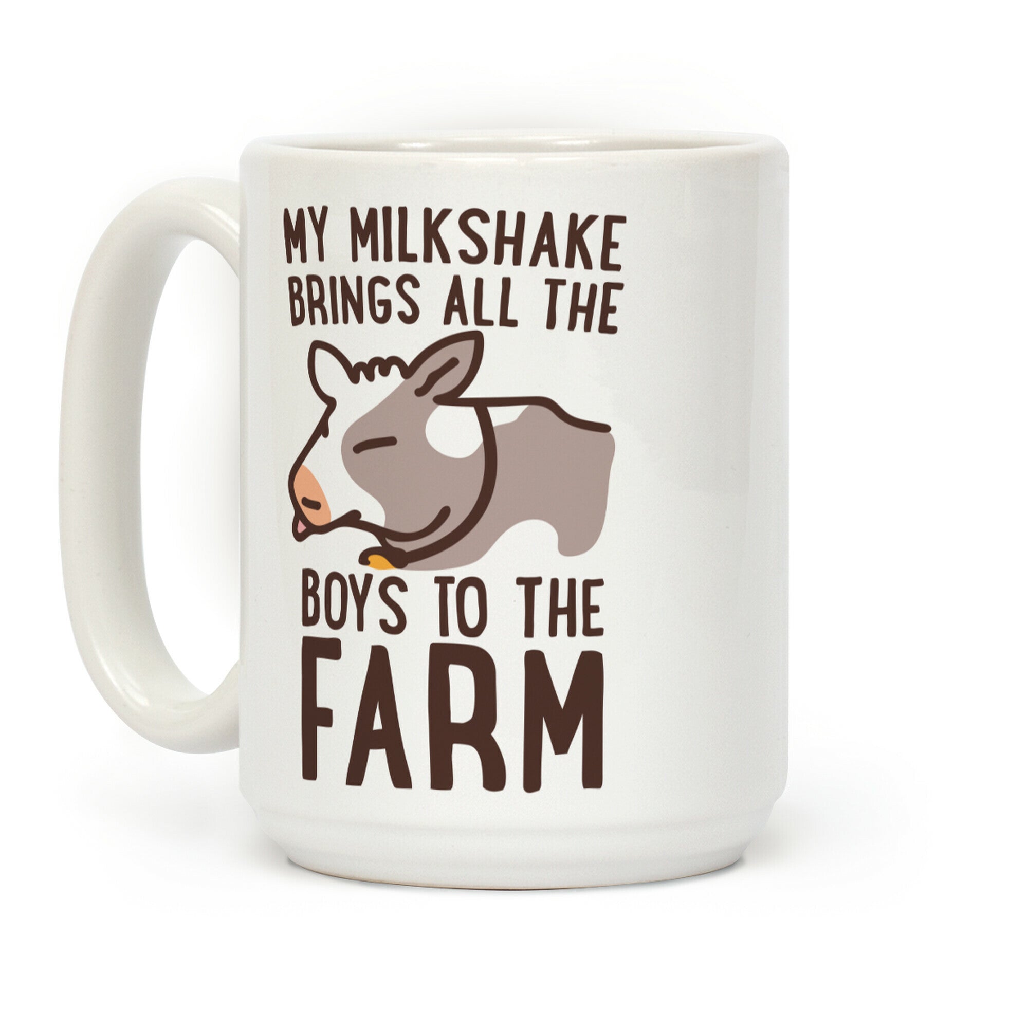 My Milkshake Brings All the Boys to the Farm Coffee Mug