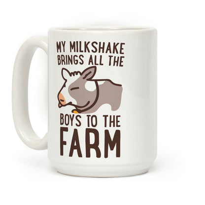 My Milkshake Brings All the Boys to the Farm Coffee Mug