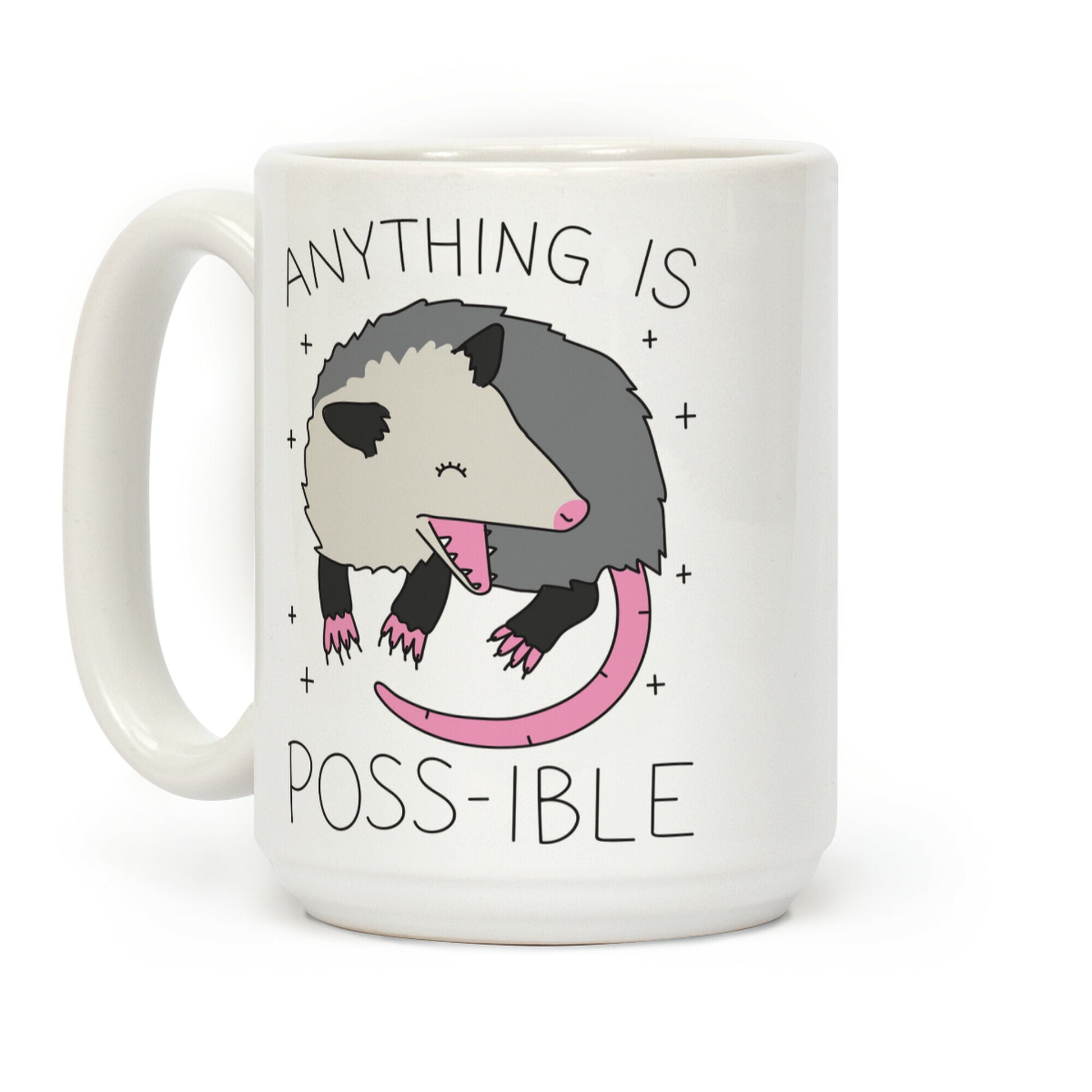 Anything Is Poss-ible Opossum Coffee Mug