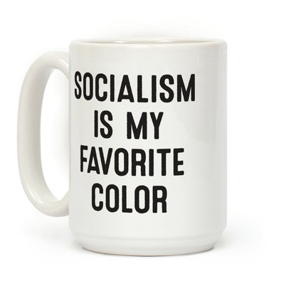 Socialism Is My Favorite Color Coffee Mug