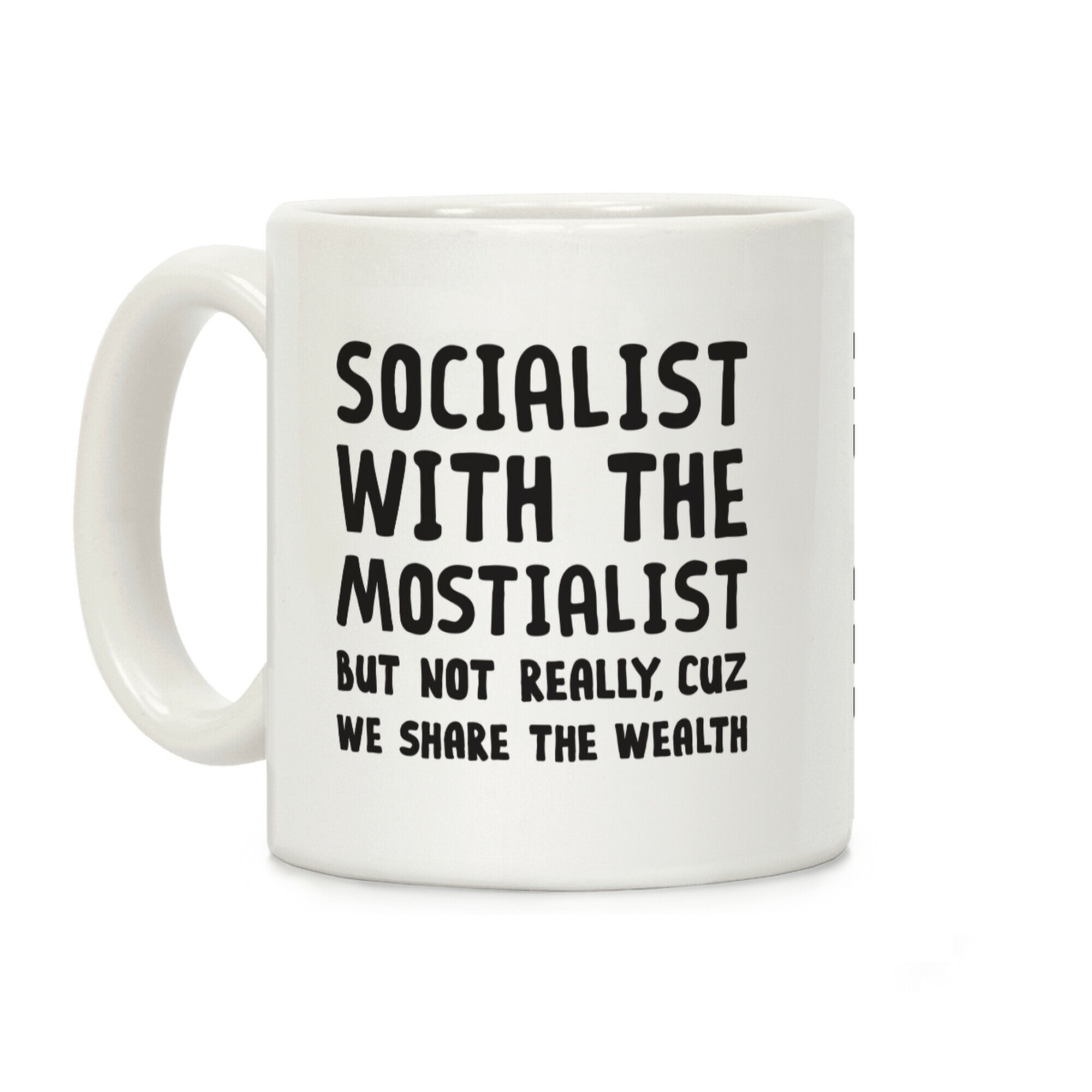Socialist With The Mostialist Coffee Mug