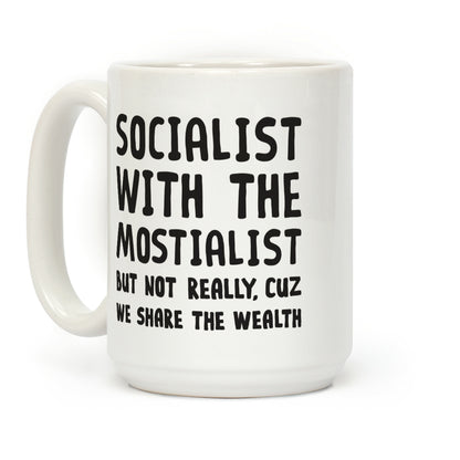 Socialist With The Mostialist Coffee Mug