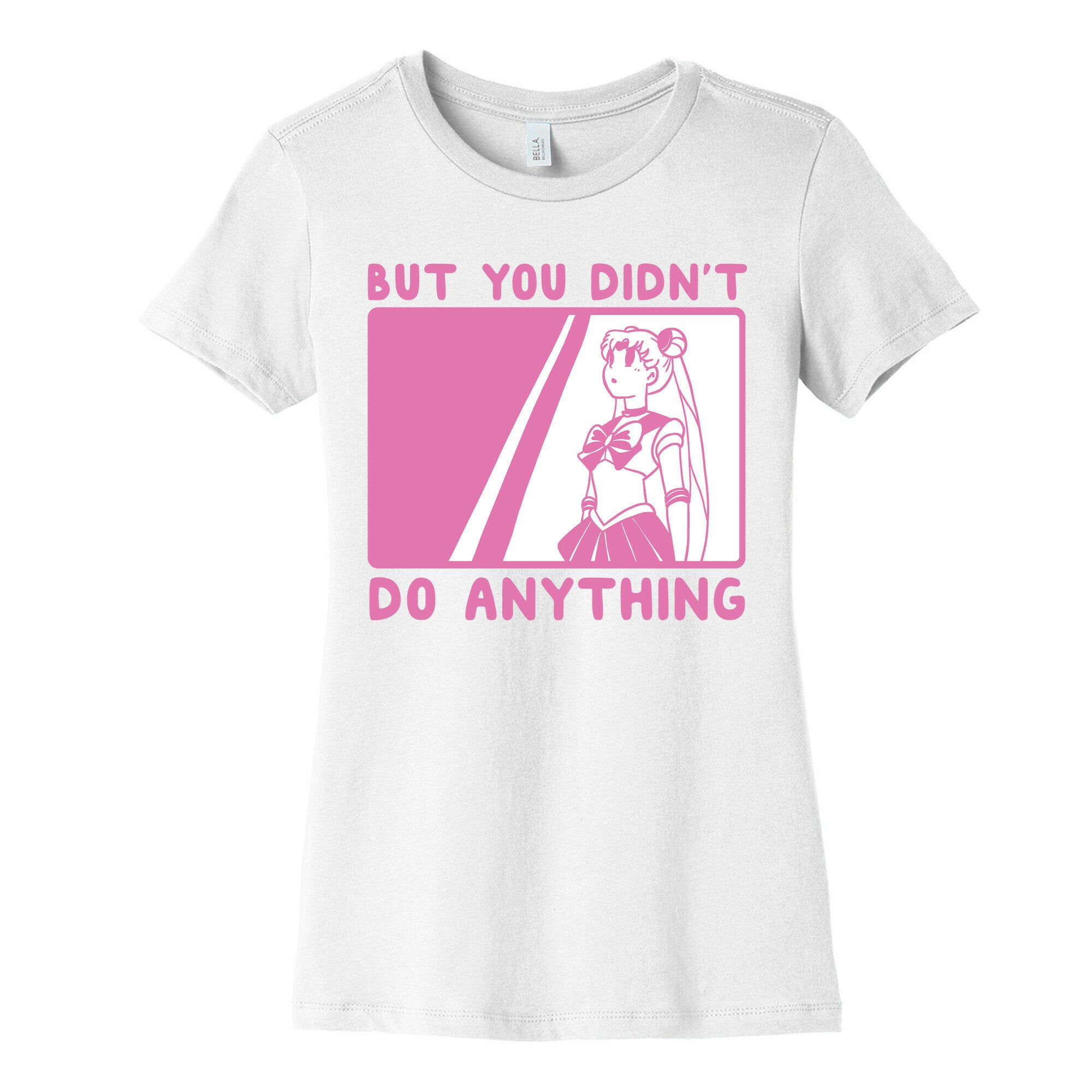 But You Didn't Do Anything - Sailor Moon (1 of 2 pair)  Women's Cotton Tee