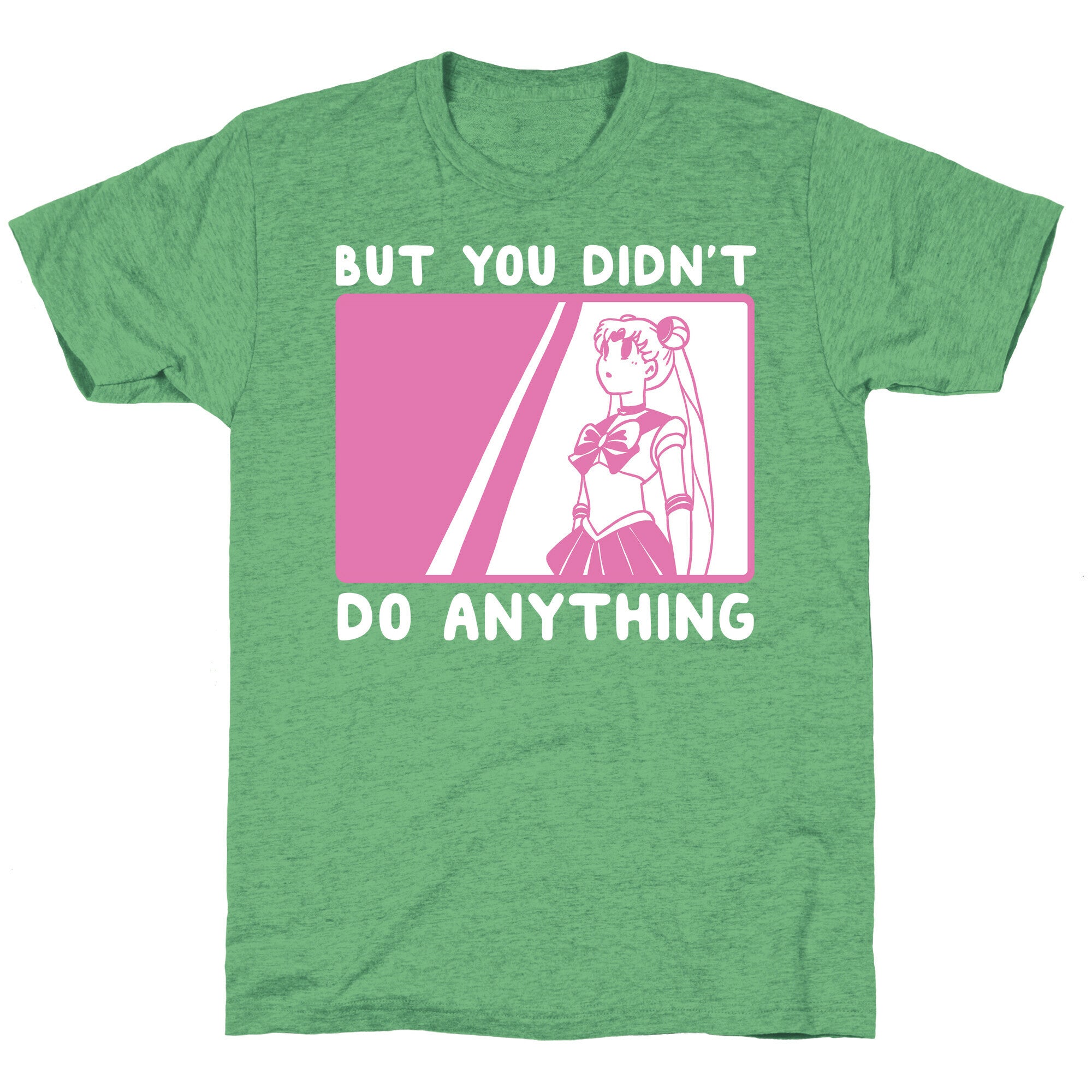 But You Didn't Do Anything - Sailor Moon (1 of 2 pair)  Unisex Triblend Tee