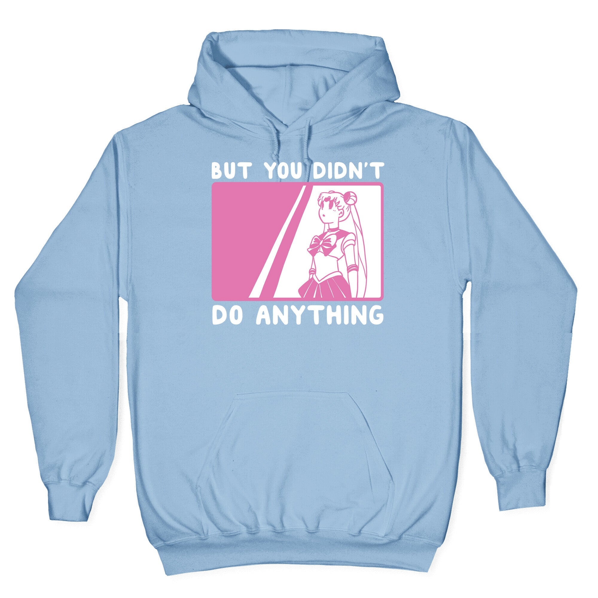 But You Didn't Do Anything - Sailor Moon (1 of 2 pair) Hoodie