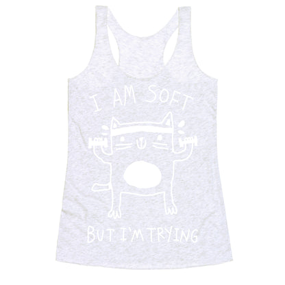 I'm Soft But I'm Trying Gym Cat Racerback Tank