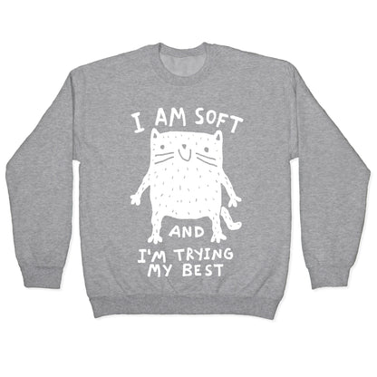I Am Soft And I'm Trying My Best Crewneck Sweatshirt