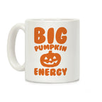 Big Pumpkin Energy Parody Coffee Mug