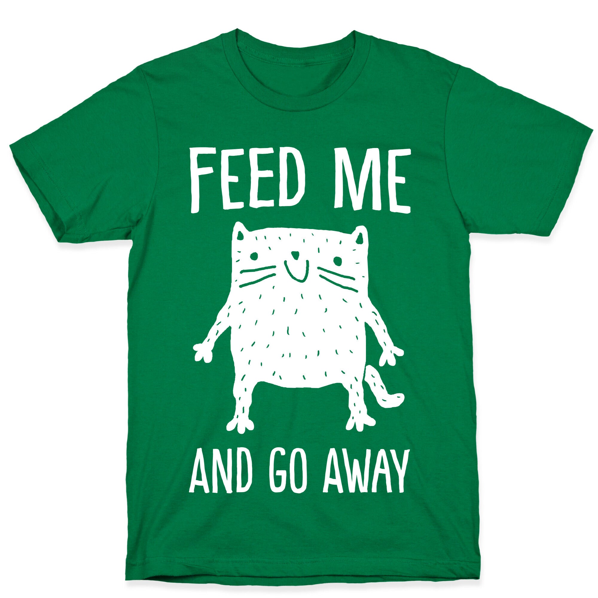 Feed Me And Go Away Cat T-Shirt