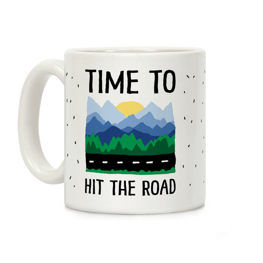 Time To Hit The Road Coffee Mug