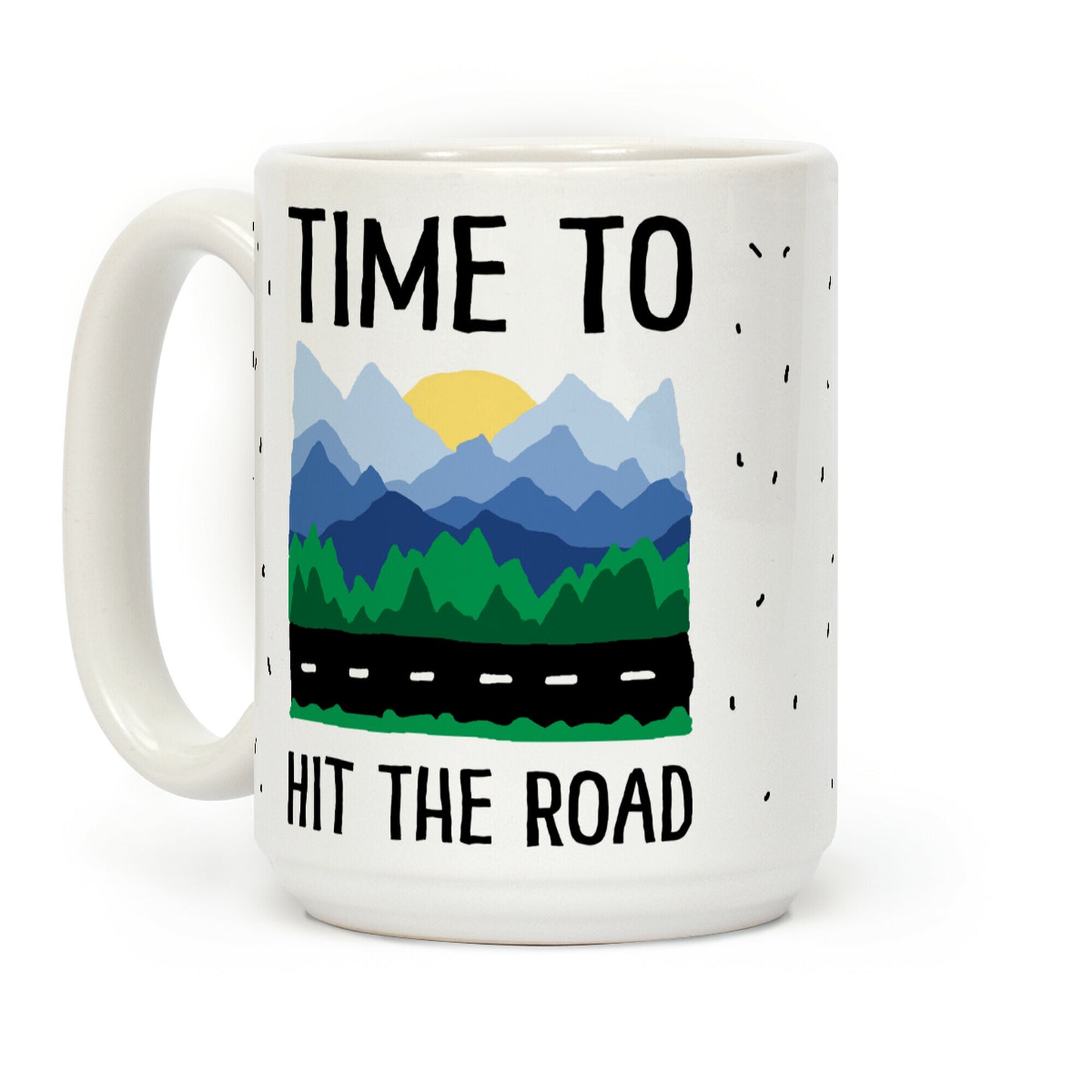 Time To Hit The Road Coffee Mug