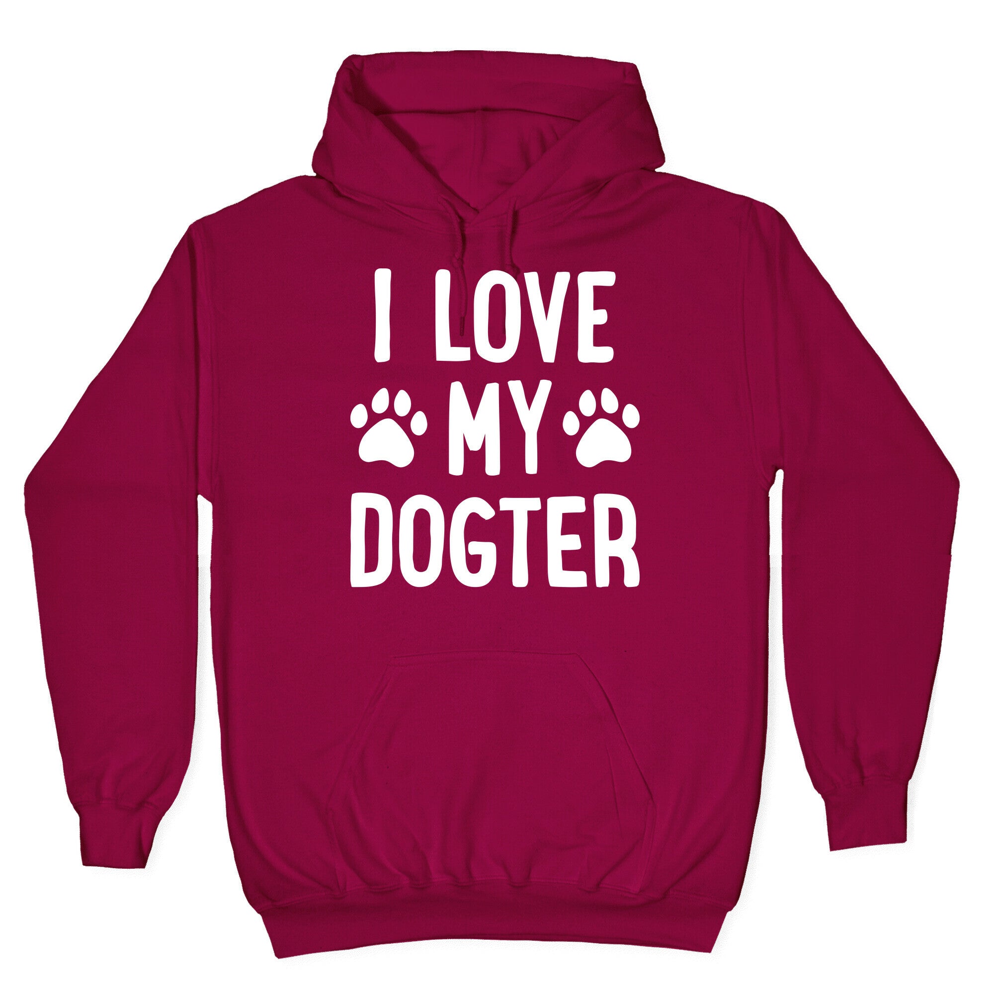I Love My Dogter Hoodie