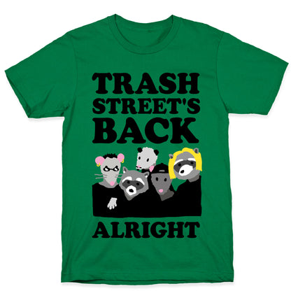 Trash Street's Back Alright T-Shirt