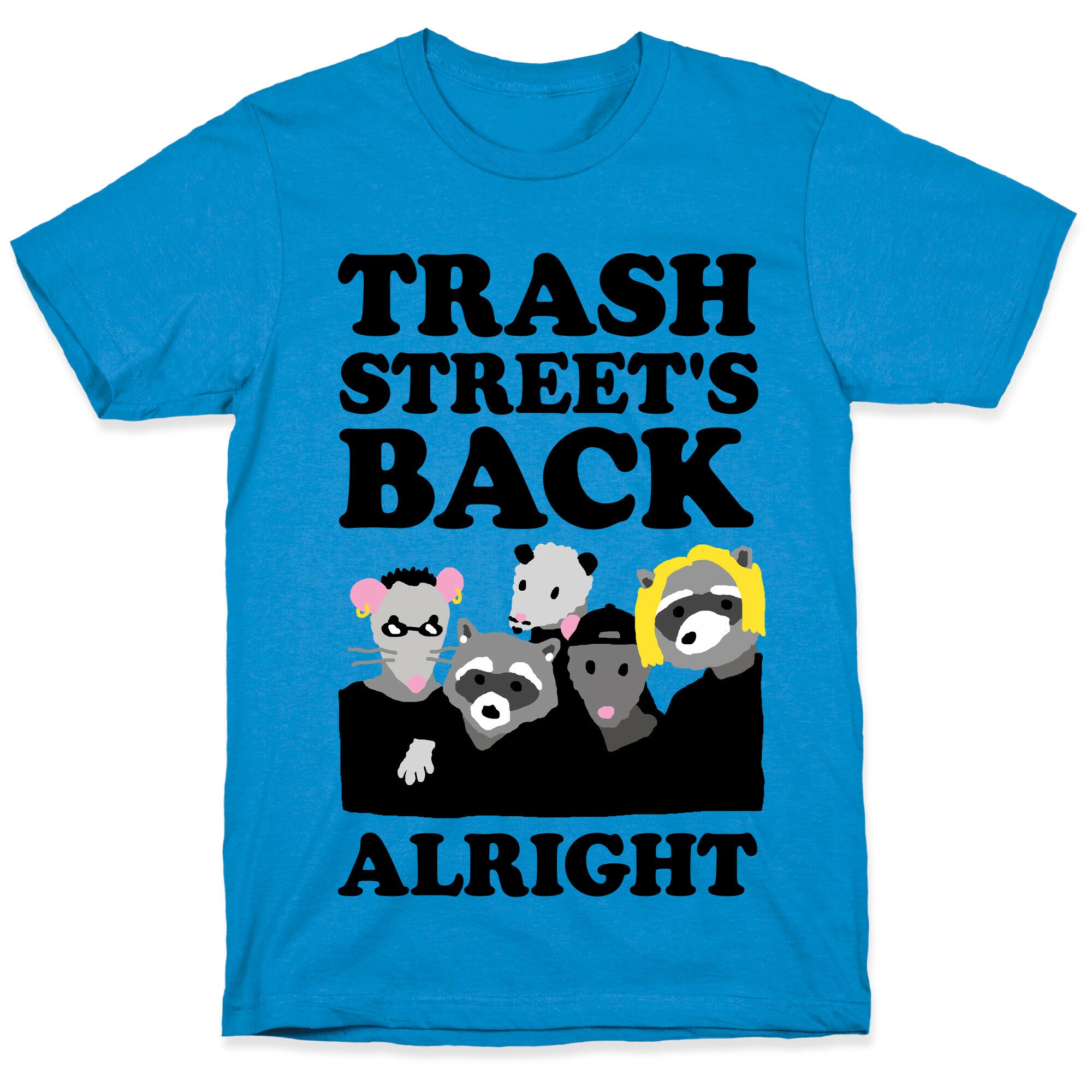 Trash Street's Back Alright T-Shirt