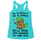 He is Beauty, He is Grace, He'll Deal 9999 Damage to your Face - Tonberry Racerback Tank
