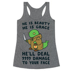 He is Beauty, He is Grace, He'll Deal 9999 Damage to your Face - Tonberry Racerback Tank