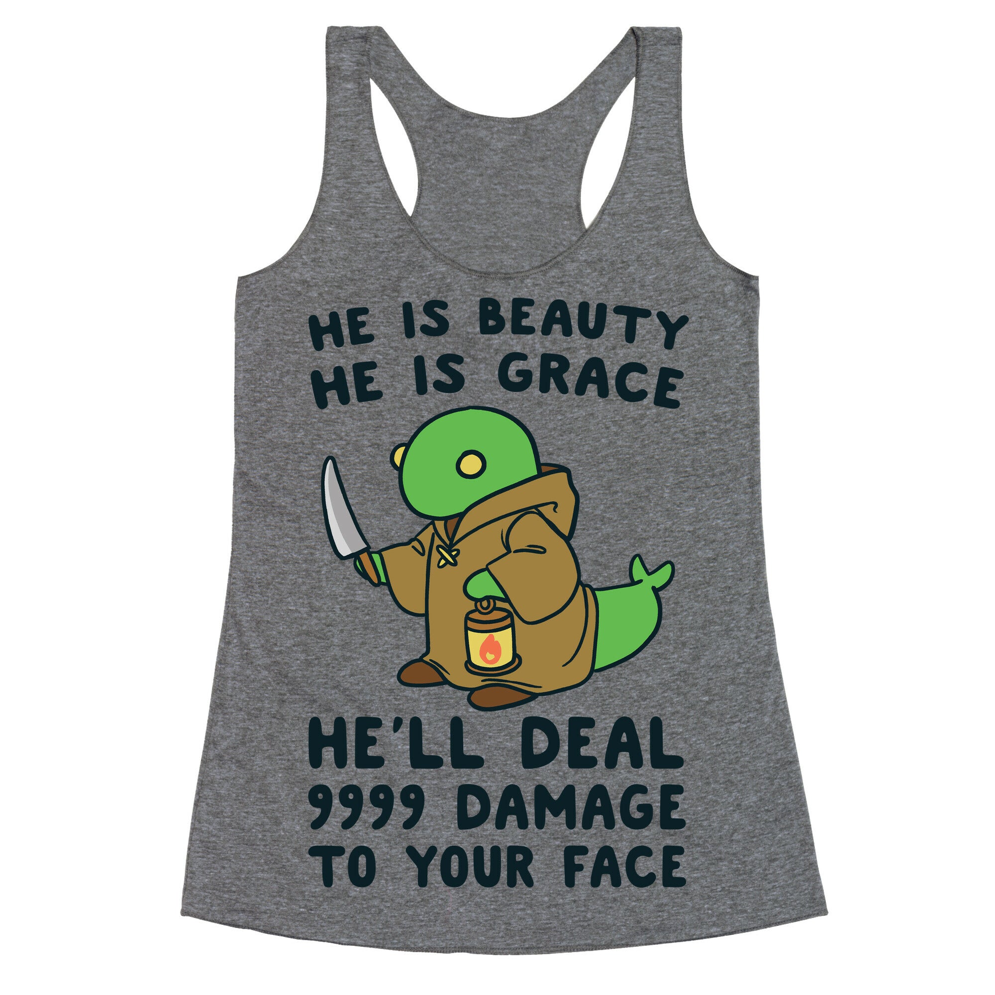 He is Beauty, He is Grace, He'll Deal 9999 Damage to your Face - Tonberry Racerback Tank
