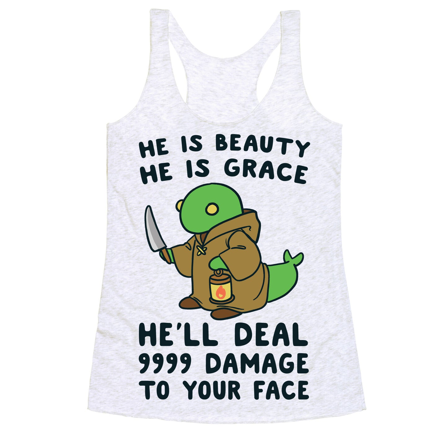 He is Beauty, He is Grace, He'll Deal 9999 Damage to your Face - Tonberry Racerback Tank