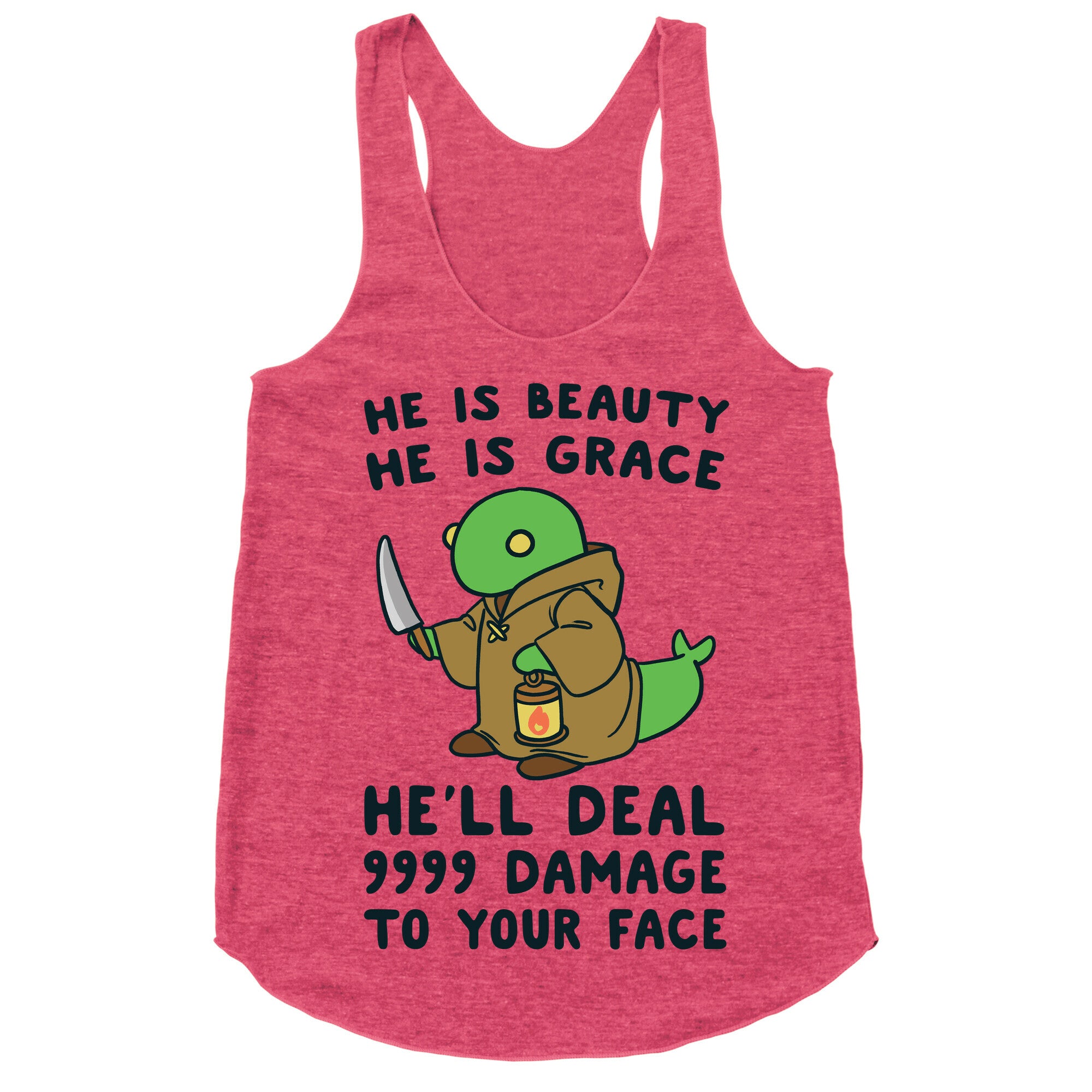 He is Beauty, He is Grace, He'll Deal 9999 Damage to your Face - Tonberry Racerback Tank