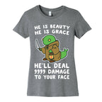 He is Beauty, He is Grace, He'll Deal 9999 Damage to your Face - Tonberry Women's Cotton Tee