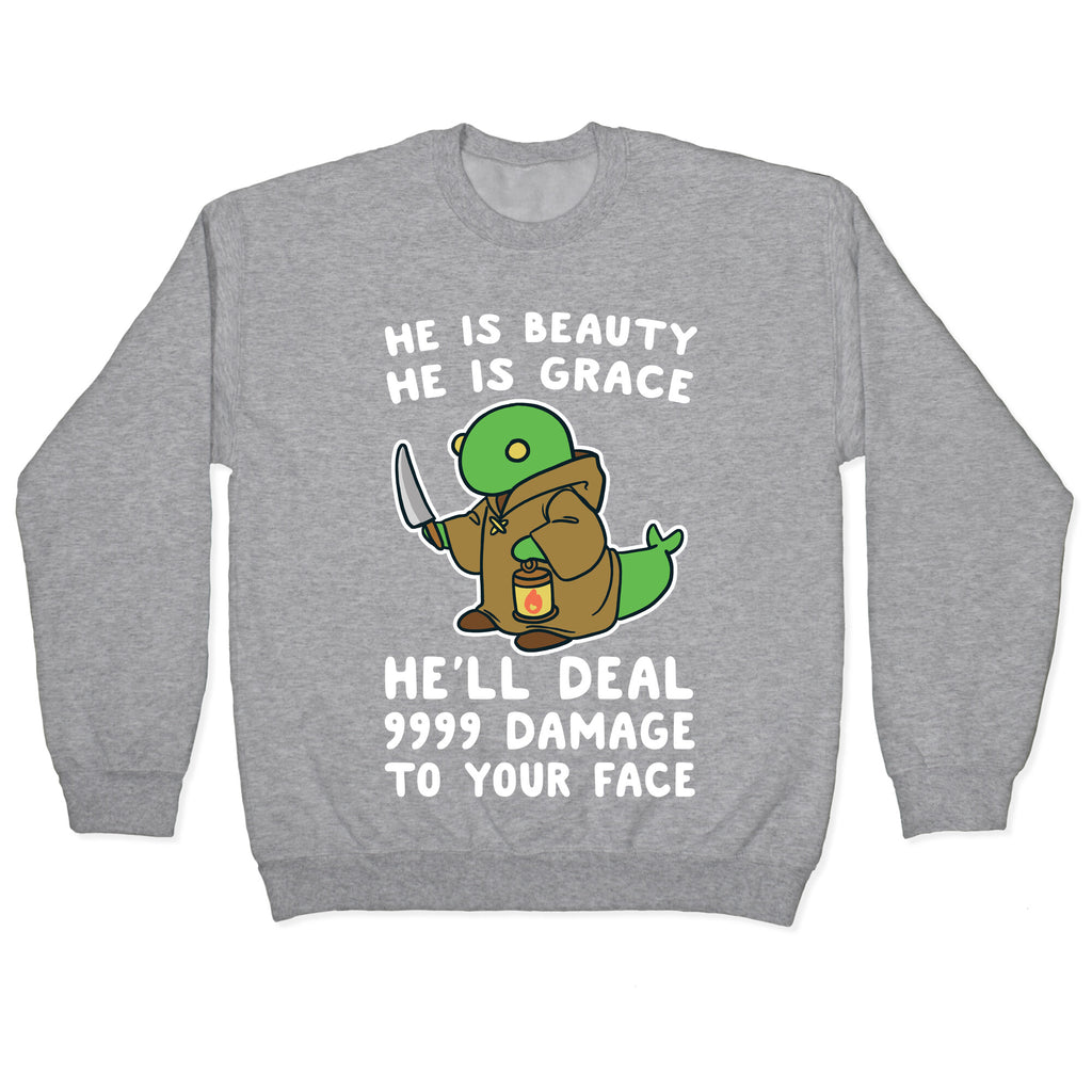 He is Beauty, He is Grace, He'll Deal 9999 Damage to your Face - Tonberry Crewneck Sweatshirt