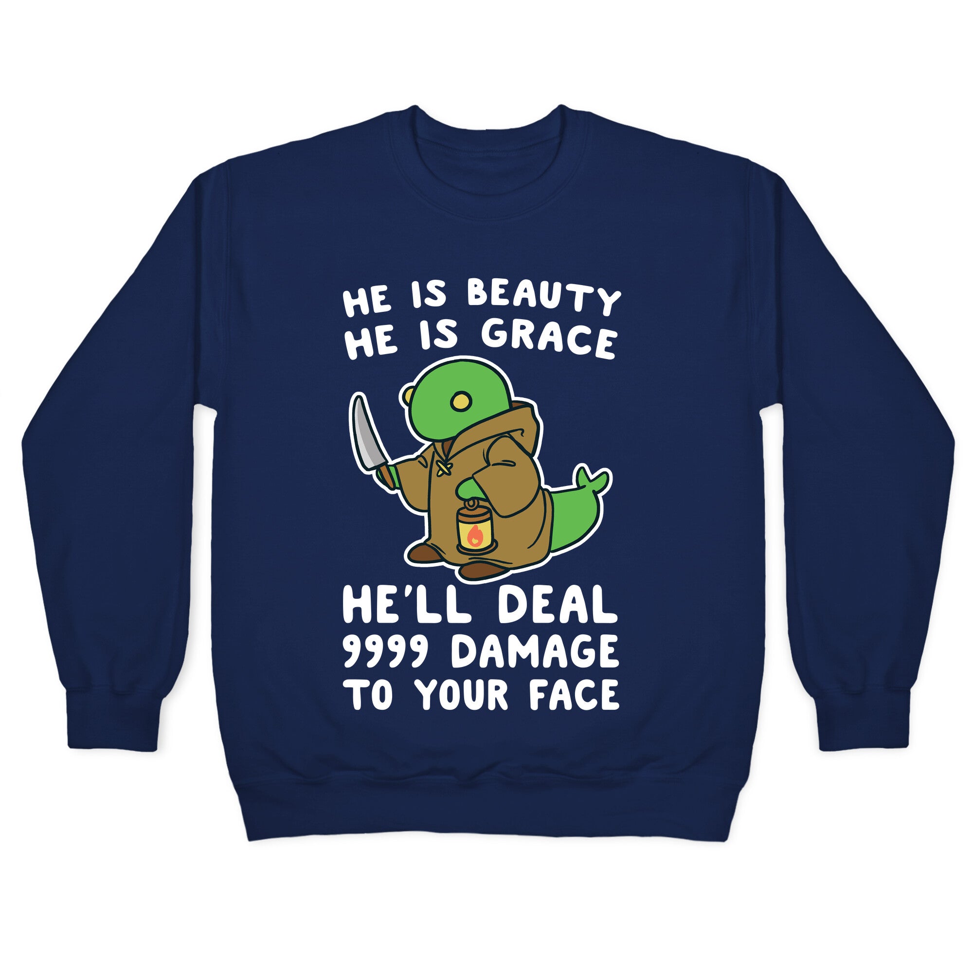 He is Beauty, He is Grace, He'll Deal 9999 Damage to your Face - Tonberry Crewneck Sweatshirt