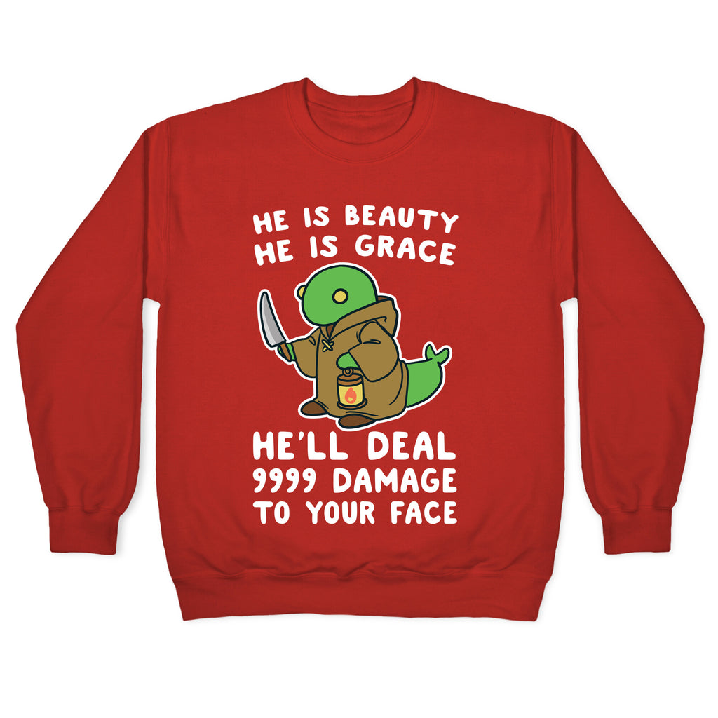He is Beauty, He is Grace, He'll Deal 9999 Damage to your Face - Tonberry Crewneck Sweatshirt