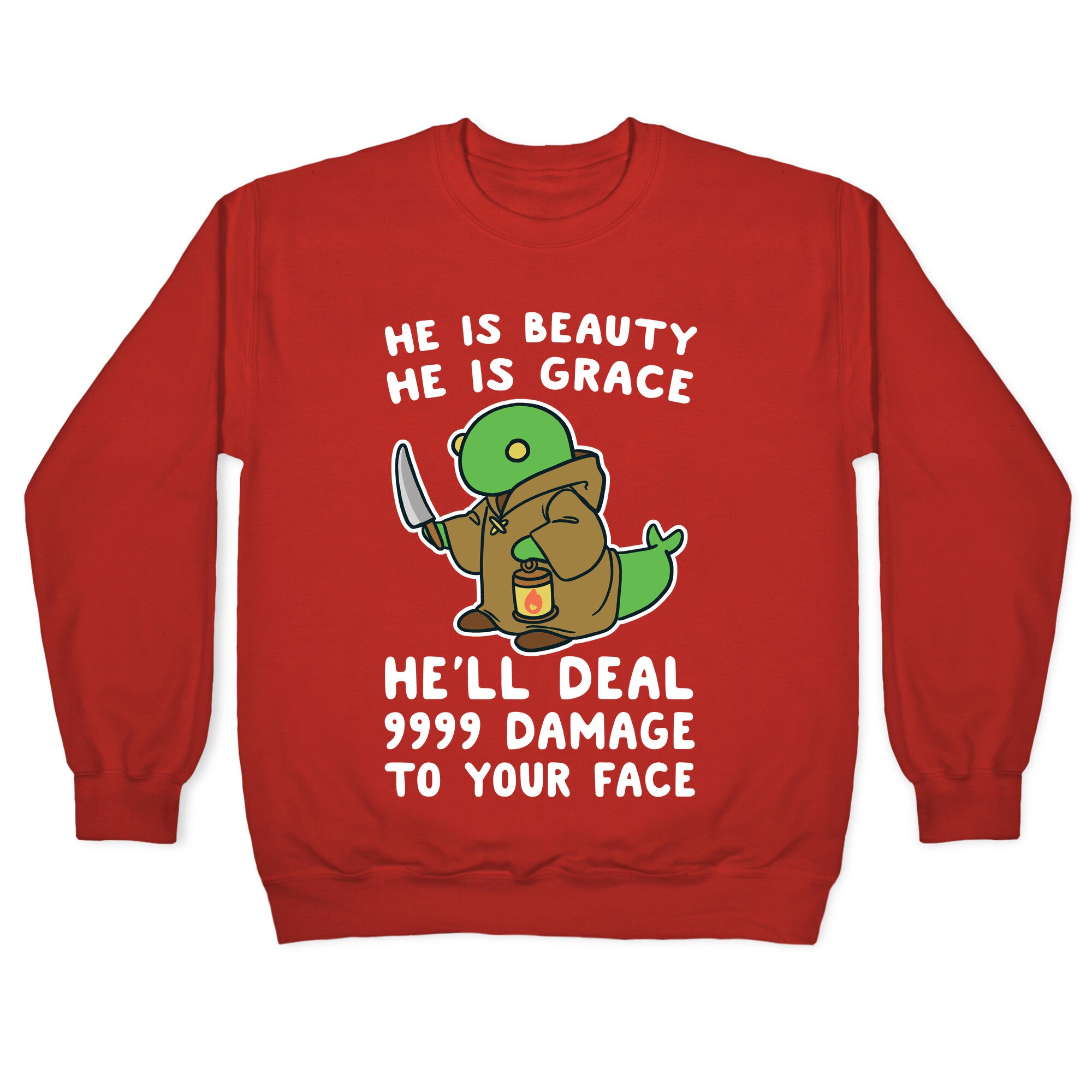 He is Beauty, He is Grace, He'll Deal 9999 Damage to your Face - Tonberry Crewneck Sweatshirt